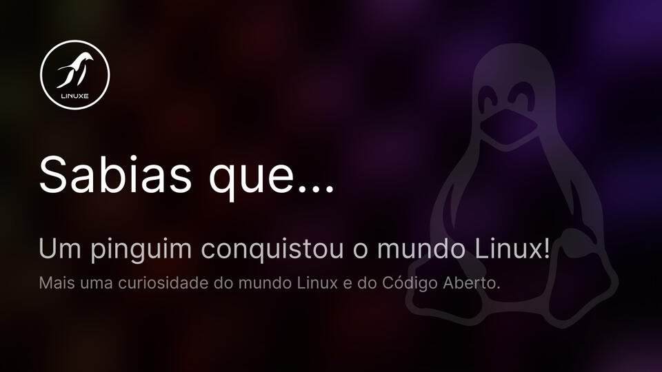 Sabias que... Um pinguim conquistou o mundo Linux!